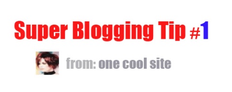 Super Blogging Tip
